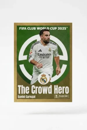 Daniel Carvajal The Crowd Hero #496 – Figuritas Mundial Clubes 2025 - Panini